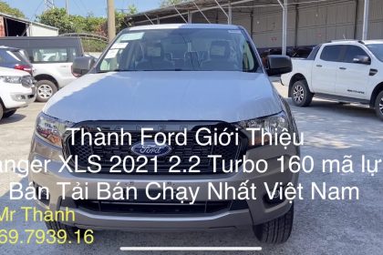Thành Ford Giới Thiệu Ford Ranger XLS 2021 | Bán Tải Bán Chạy Nhất Việt Nam