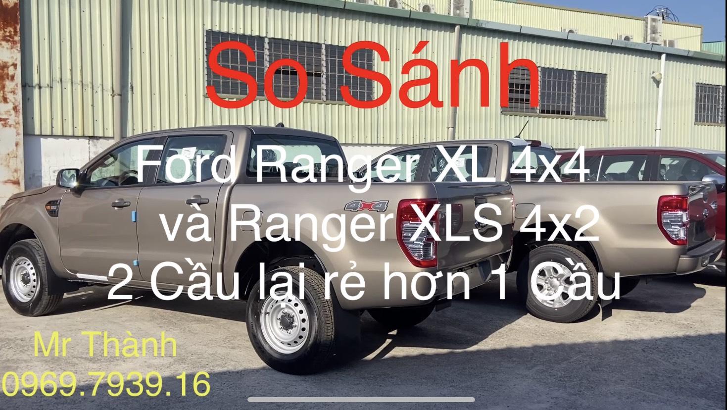Thành Ford So Sánh Ford Ranger XL 2021 và Ford Ranger XLS 2021 | Chọn 2 cầu giá rẻ hay 1 Cầu Bán Chạy Nhất