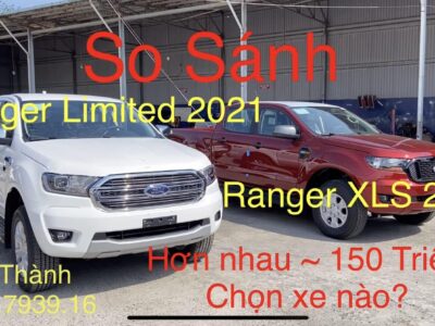 Thành Ford So Sánh Ford Ranger Limited 2021 và Ford Ranger XLS 2021 | Hơn Nhau 150 Triệu, Chọn Xe Nào???
