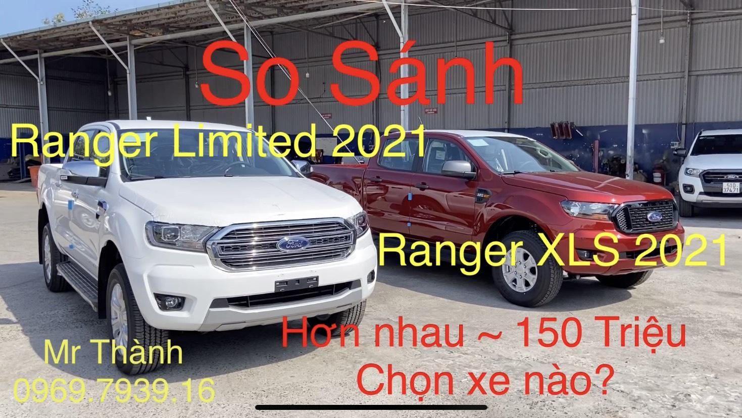 Thành Ford So Sánh Ford Ranger Limited 2021 và Ford Ranger XLS 2021 | Hơn Nhau 150 Triệu, Chọn Xe Nào???